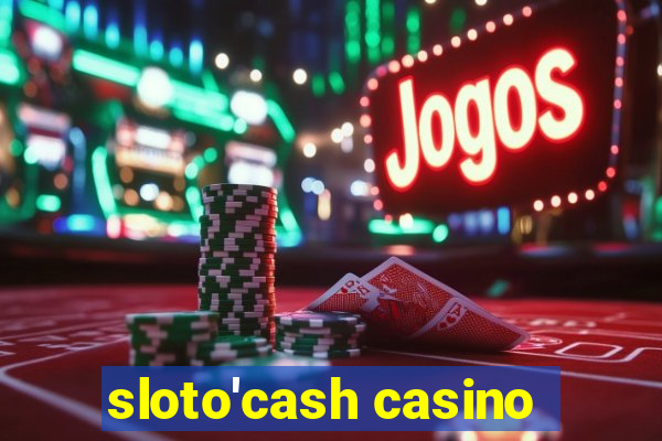 sloto'cash casino