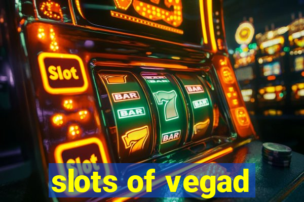 slots of vegad