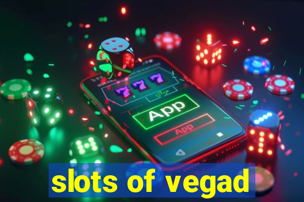 slots of vegad