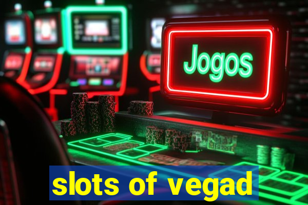 slots of vegad