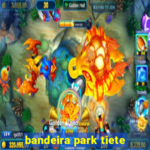 bandeira park tiete