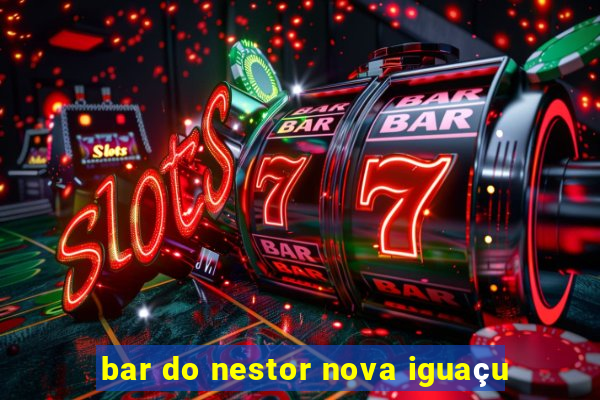 bar do nestor nova iguaçu