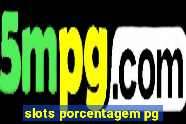 slots porcentagem pg