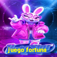 juego fortuna