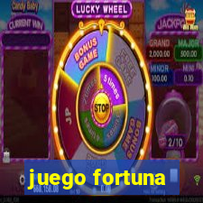 juego fortuna