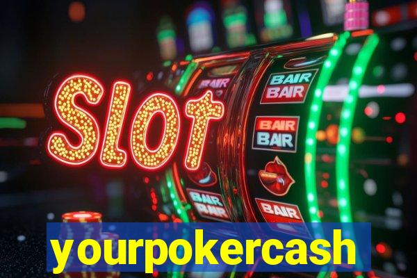 yourpokercash