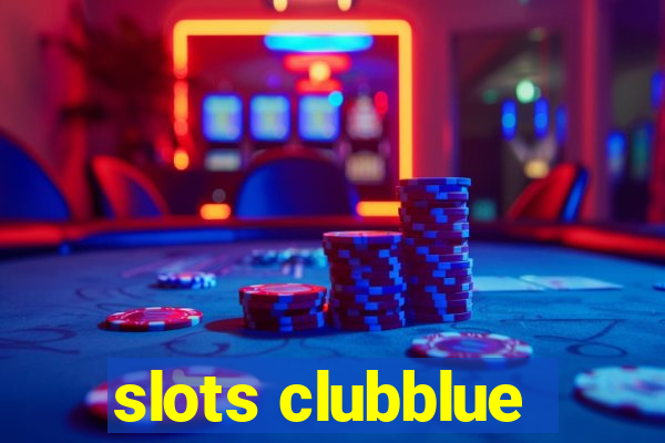 slots clubblue