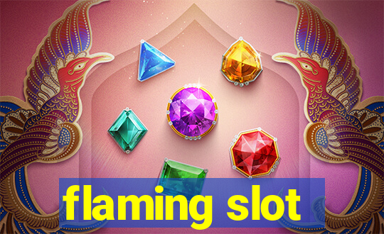 flaming slot