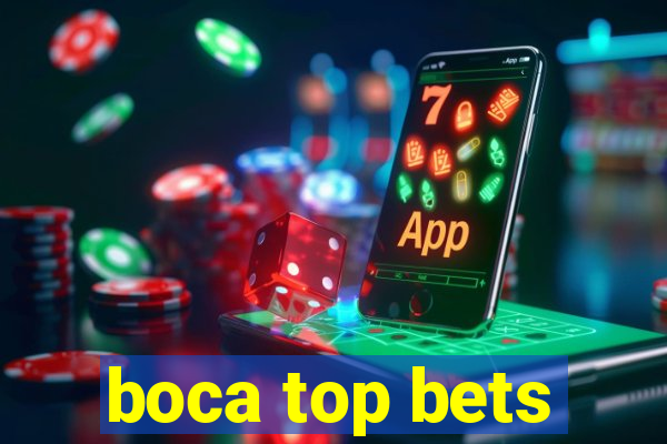 boca top bets