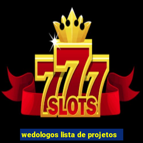 wedologos lista de projetos