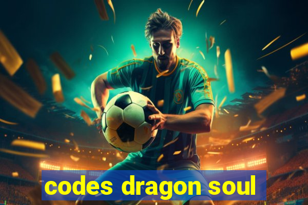 codes dragon soul