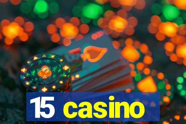 15 casino