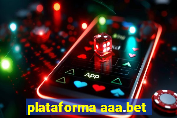 plataforma aaa.bet