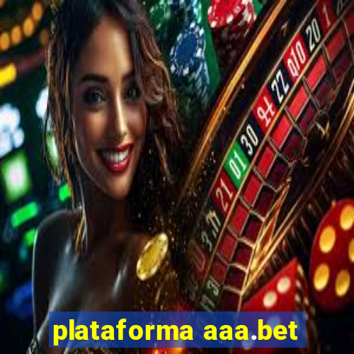 plataforma aaa.bet