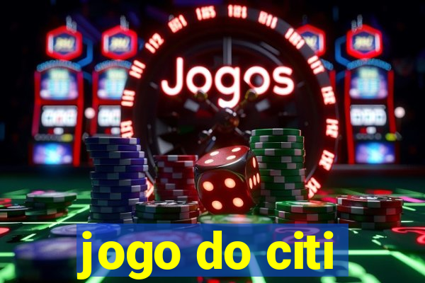 jogo do citi