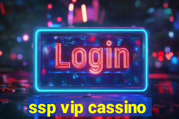 ssp vip cassino