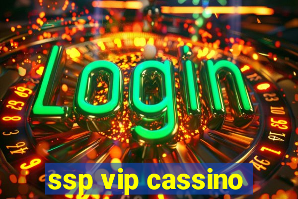 ssp vip cassino