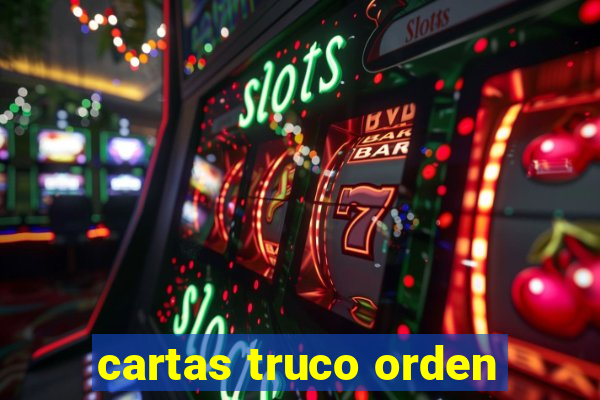 cartas truco orden