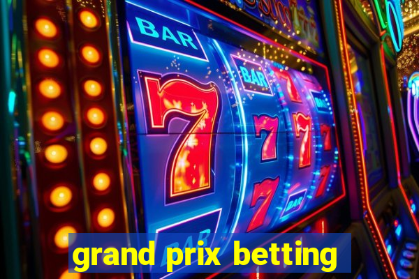 grand prix betting