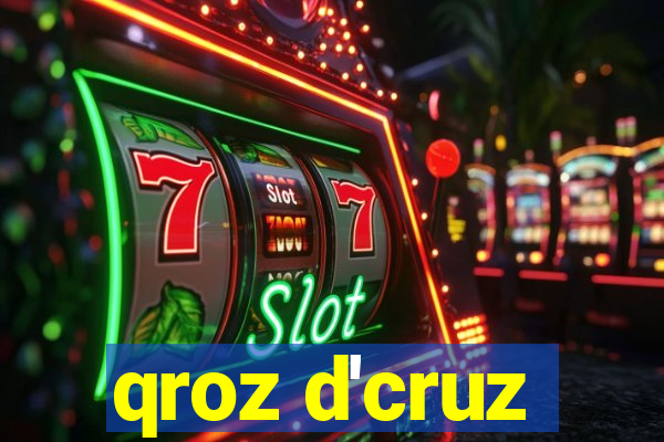 qroz d'cruz