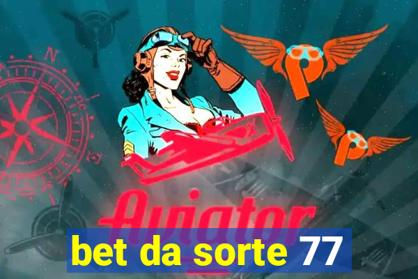 bet da sorte 77