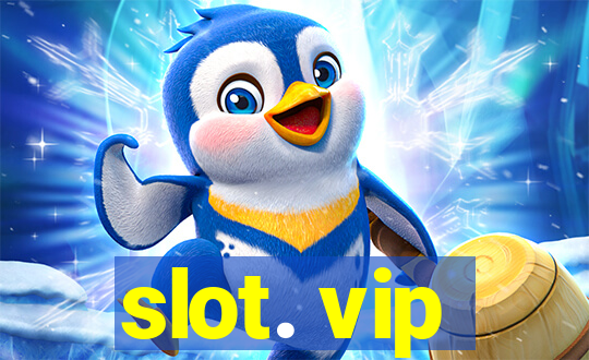 slot. vip