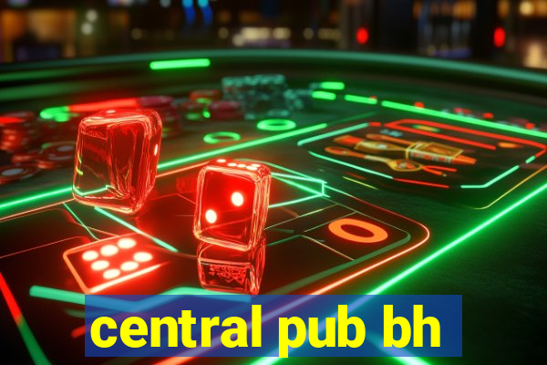 central pub bh