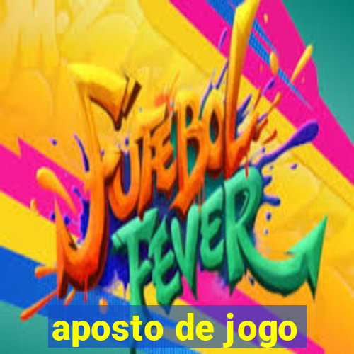 aposto de jogo