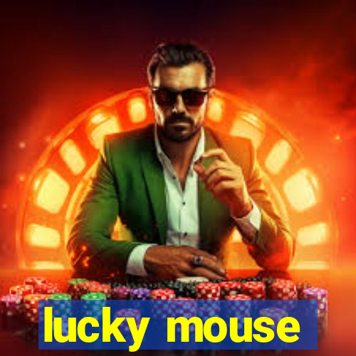 lucky mouse