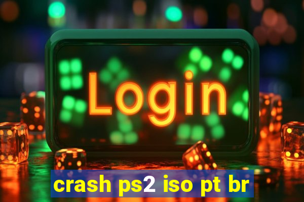 crash ps2 iso pt br