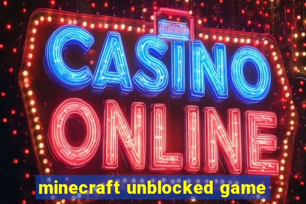 minecraft unblocked game