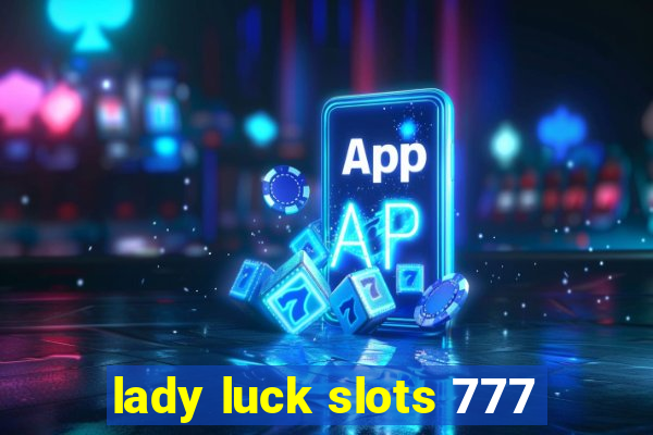 lady luck slots 777