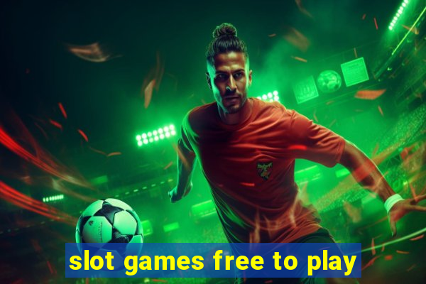 slot games free to play