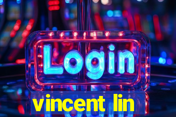 vincent lin