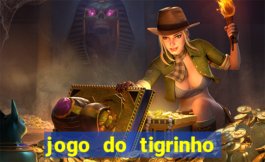 jogo do tigrinho com 1 real