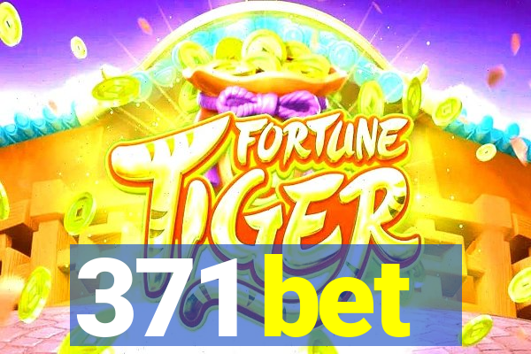 371 bet