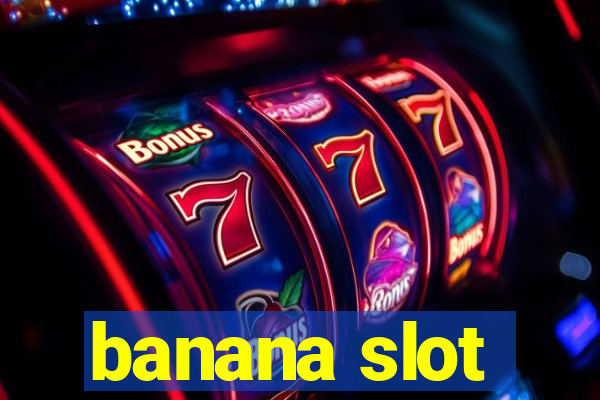 banana slot