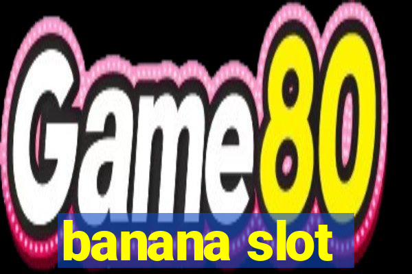 banana slot