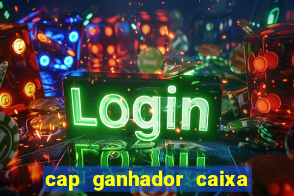 cap ganhador caixa 30 reais