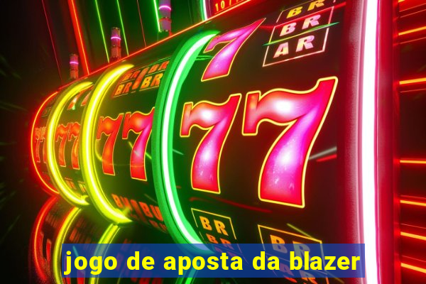 jogo de aposta da blazer