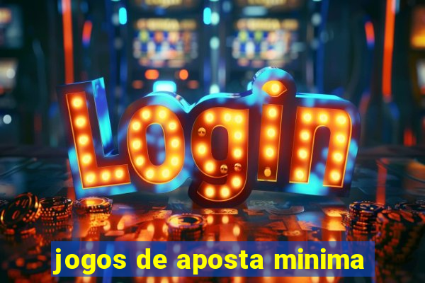 jogos de aposta minima