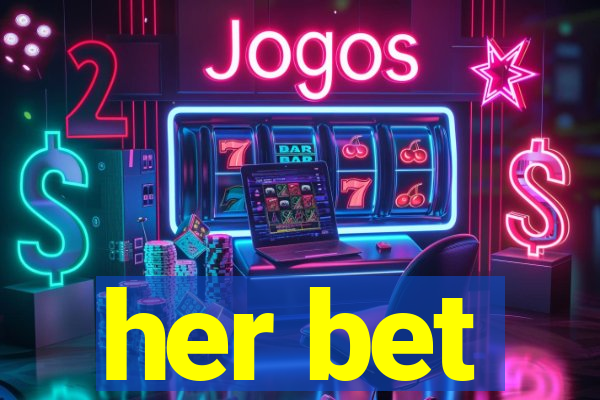 her bet