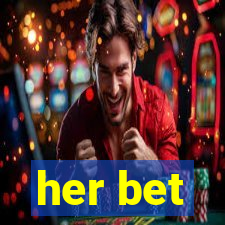 her bet