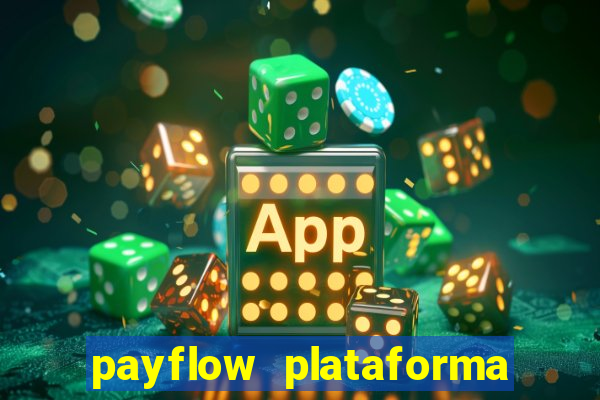 payflow plataforma de jogos