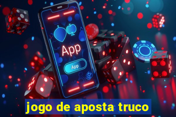 jogo de aposta truco