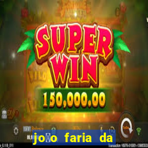 jo茫o faria da silva fortuna