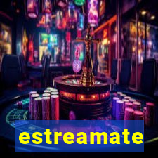 estreamate