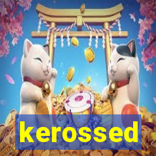 kerossed