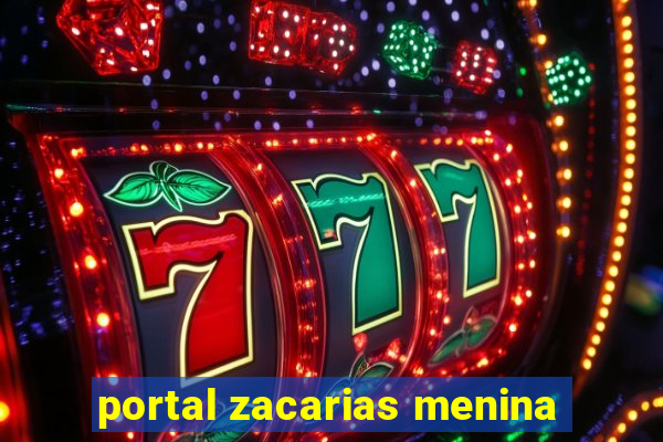 portal zacarias menina