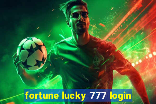 fortune lucky 777 login